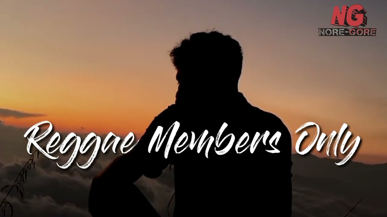 LAGU REGGAE TERBARU 2023 || MEMBERS ONLY || SLOW BASS