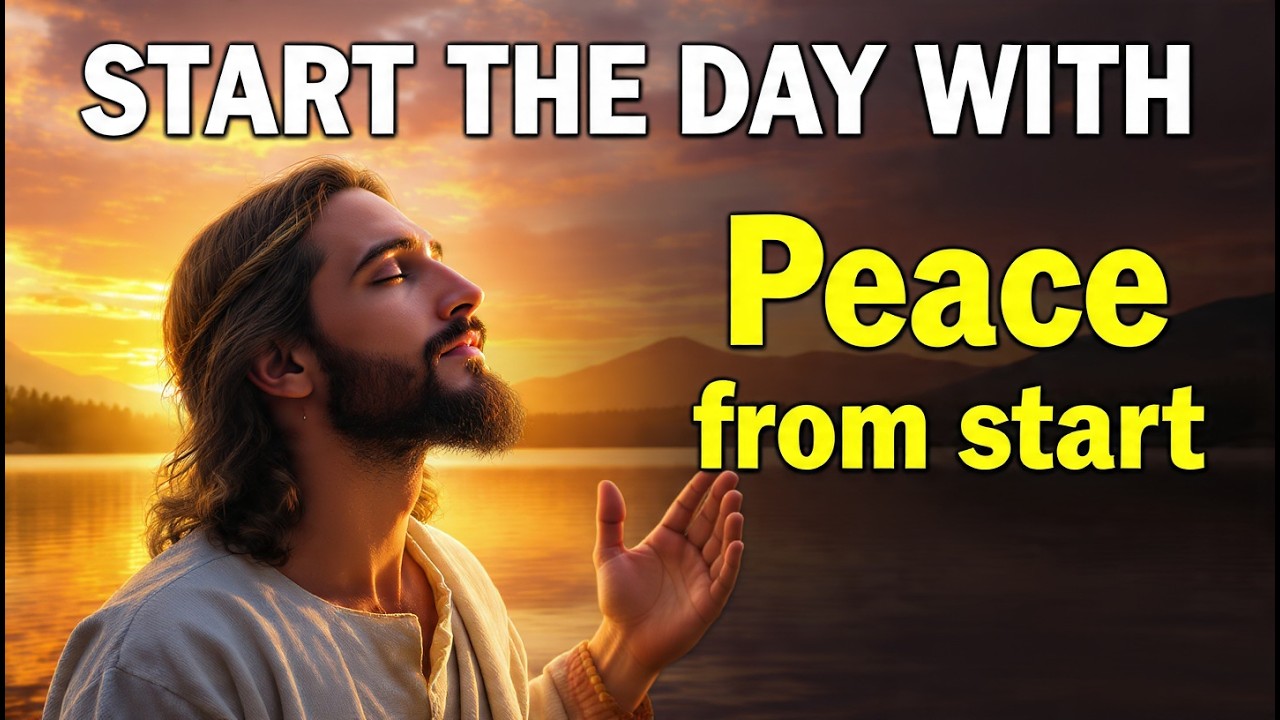 This Morning Prayer Will Bring You Peace from the First Moment