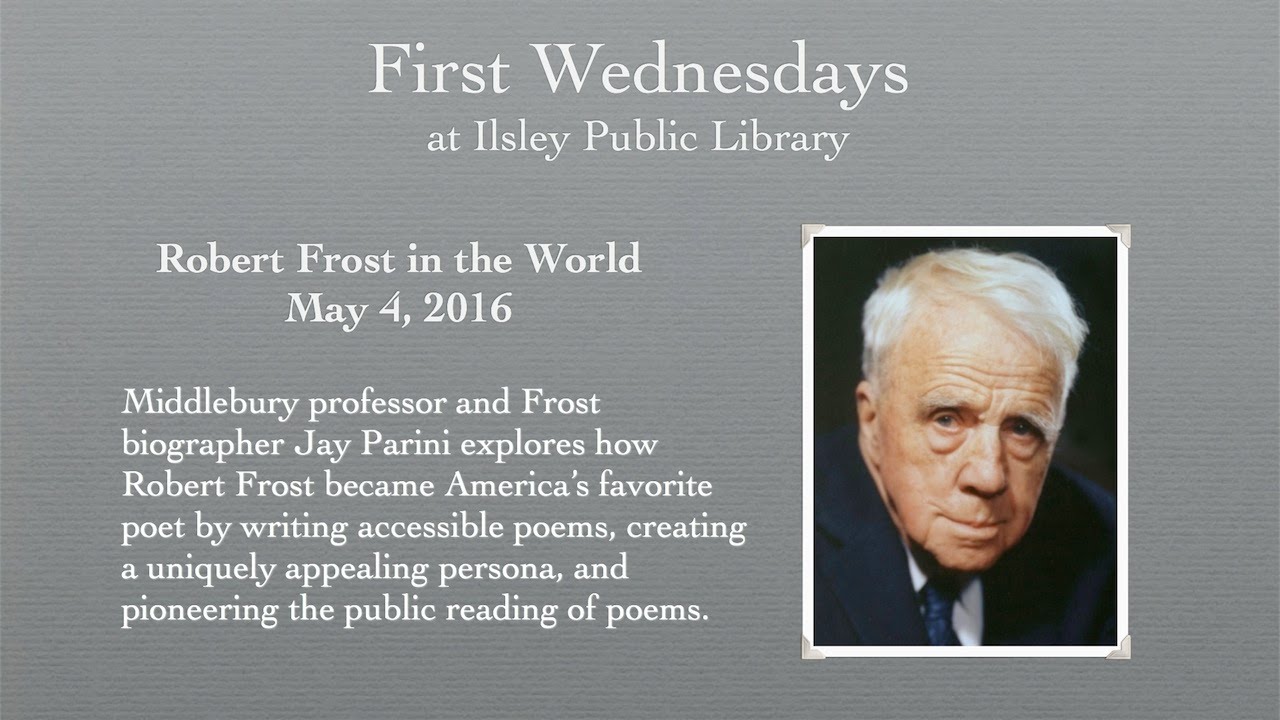 First Wednesday: Jay Parini on Robert Frost