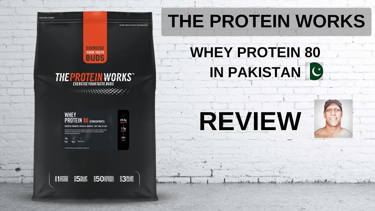Review: The Protein Works Whey Protein 80 in Pakistan