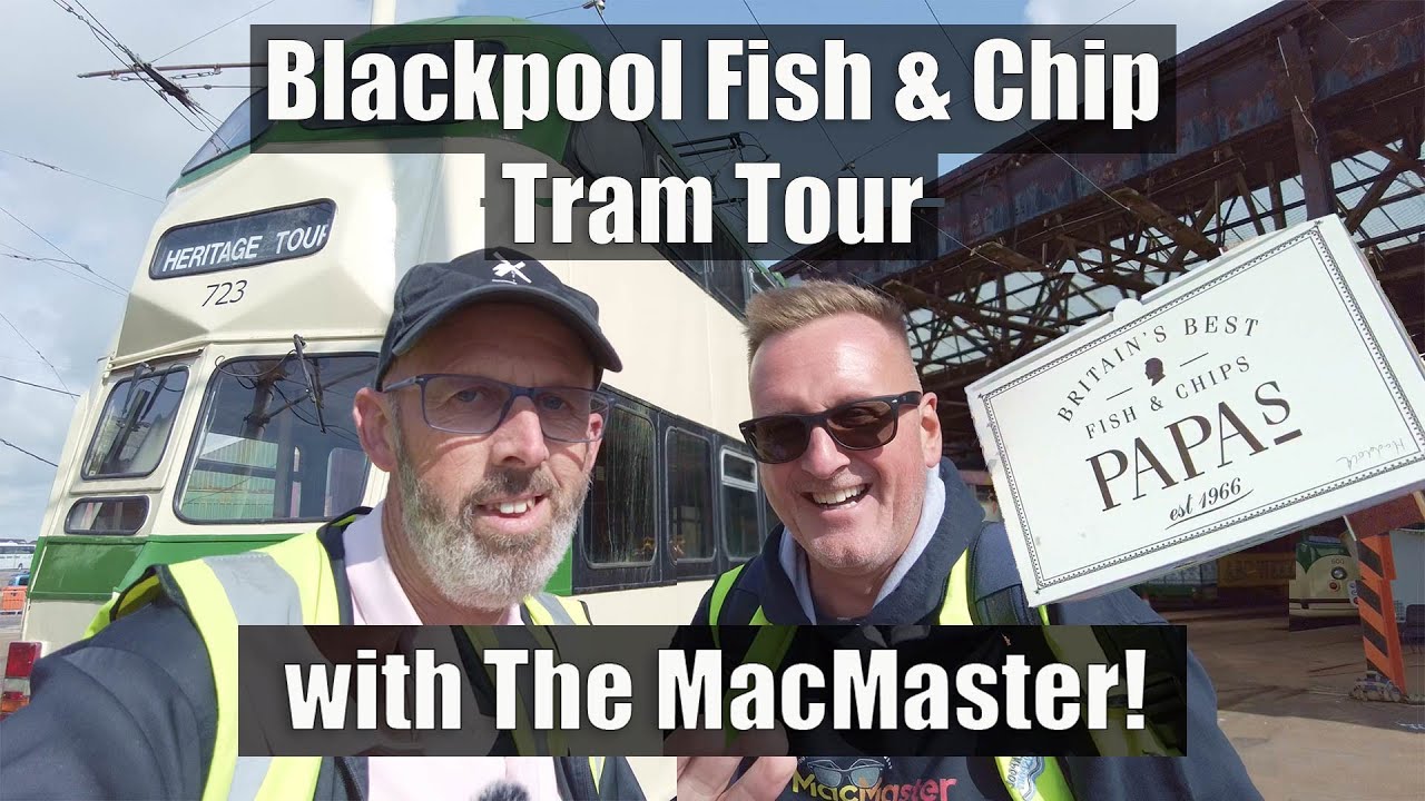 Blackpool Fish & Chip Tram Tour with The MacMaster