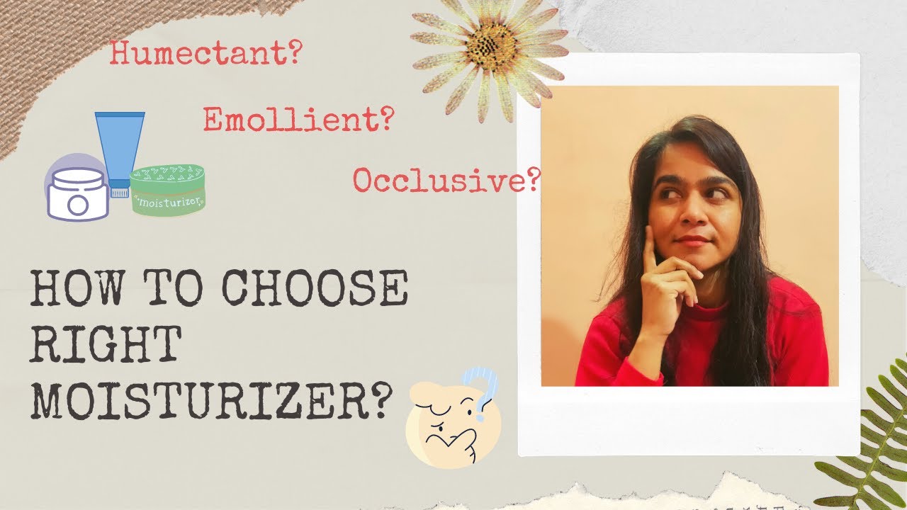 How to choose right moisturizer | what is humectant, emollient and occlusive?