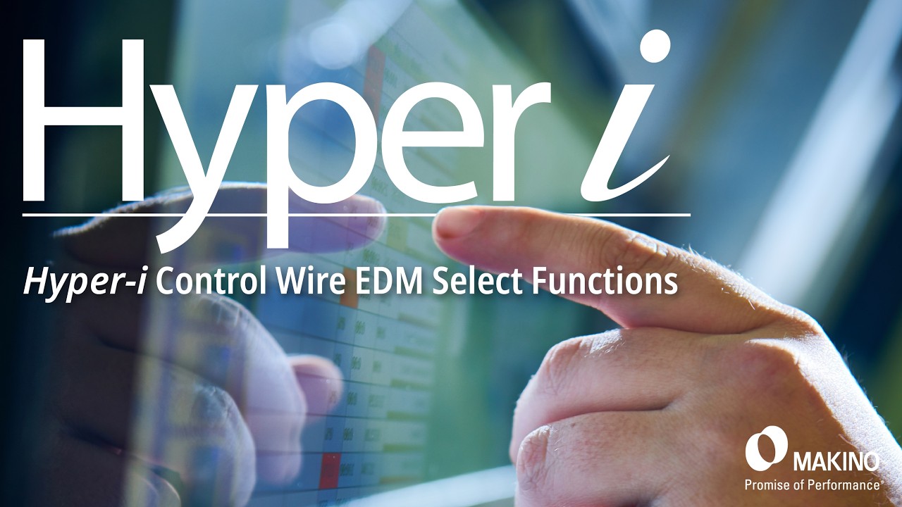 Unlock the Full Power of your Hyper-i Wire EDM Control