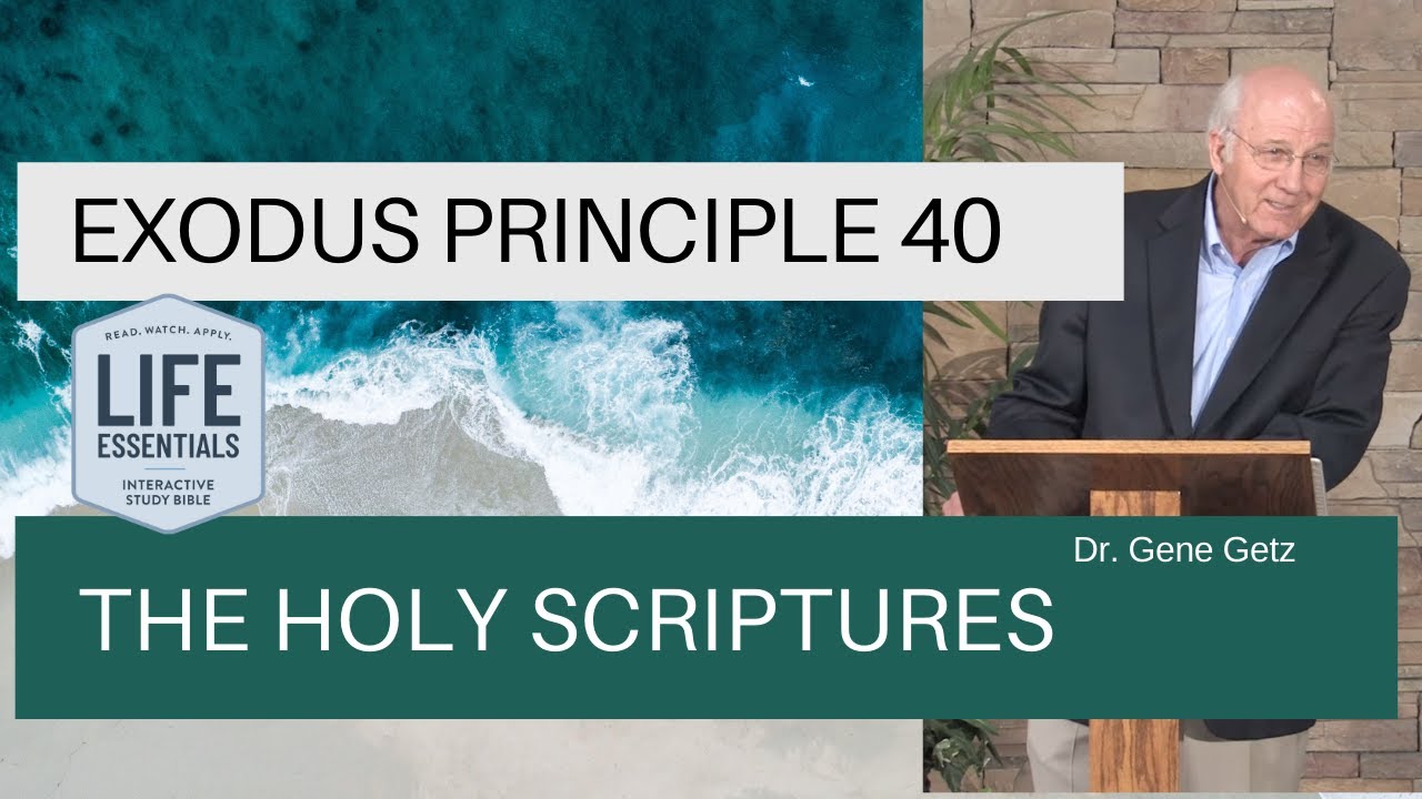 Exodus Principle 40: The Holy Scriptures