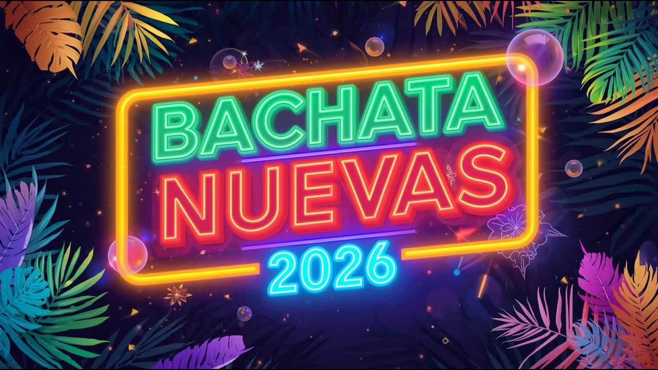 Bachata Nueva 2026 💃 Colección Completa de Éxitos