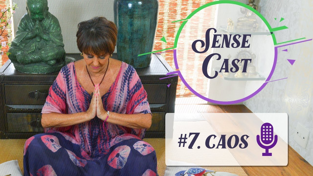 SenseCast #7: Caos, por Márcia Fernandes