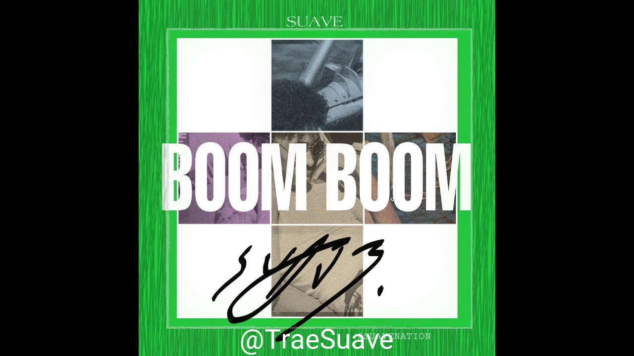 Suave - Boom Boom (New Single)