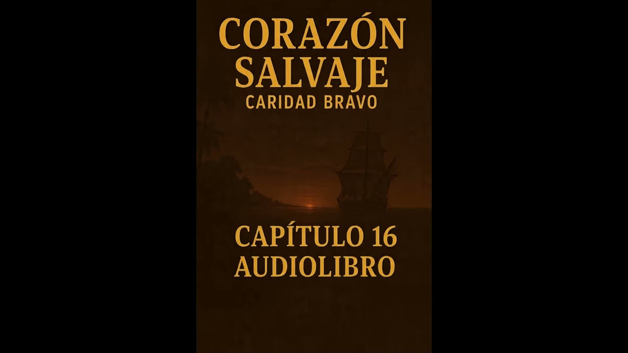 Capítulo 16 de corazón salvaje primera parte escrito por caridad bravo Adams.