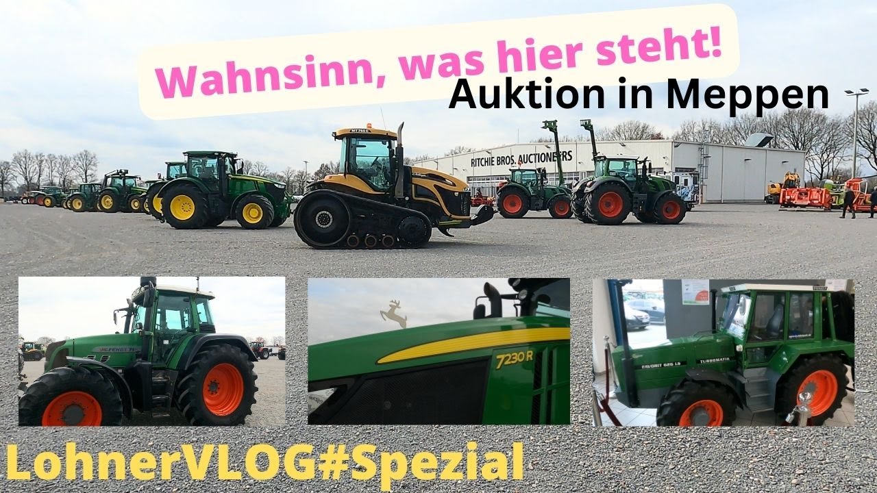 LohnerVLOG#SPEZIAL Auktion bei Ritchie Bros in Meppen I Fendt,Claas,John Deere,Case,Deutz,NewHolland