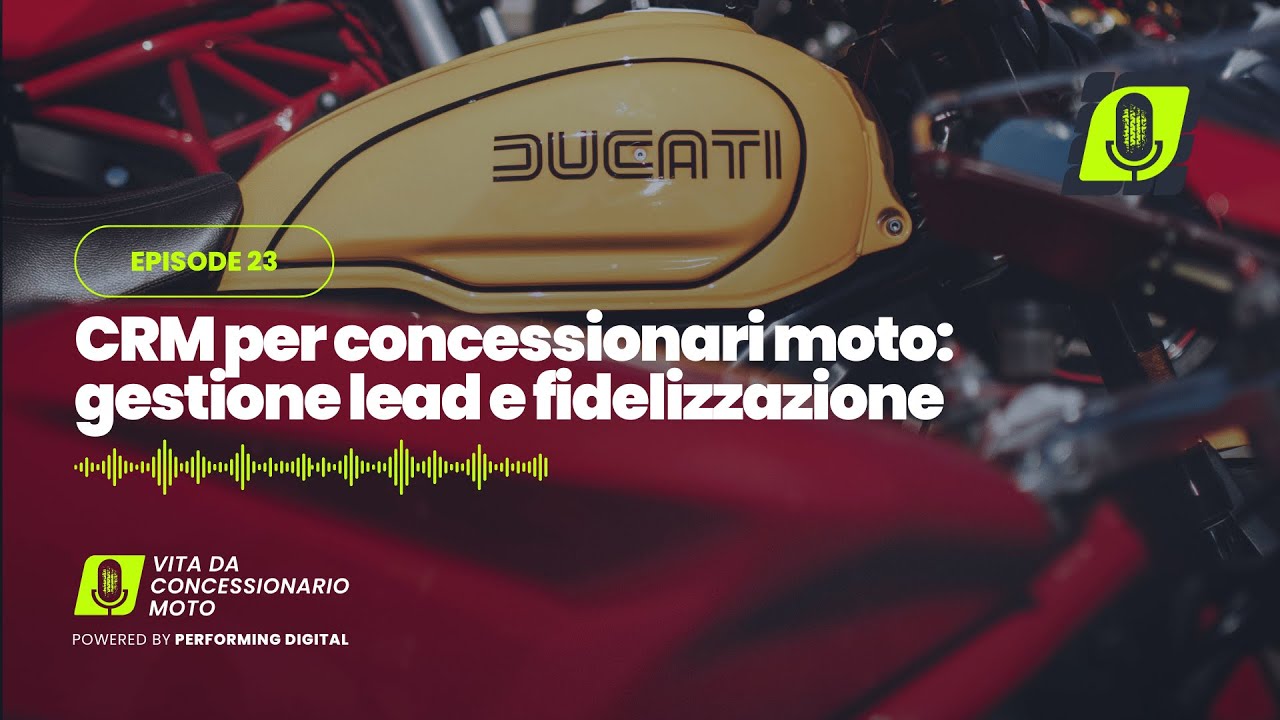 St.1 Ep.23 - CRM per concessionari moto: gestione lead e fidelizzazione