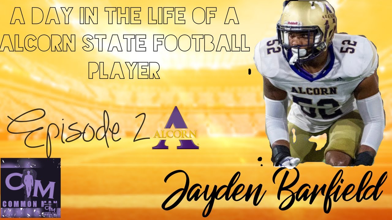 A Day In The Life Of A Alcorn State Football Player Episode 2 ￼ JAYDEN BARFIELD Linebacker