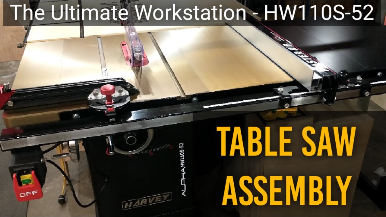 Harvey Alpha 110s Table Saw Assembly, The Ultimate Workstation - Part 1