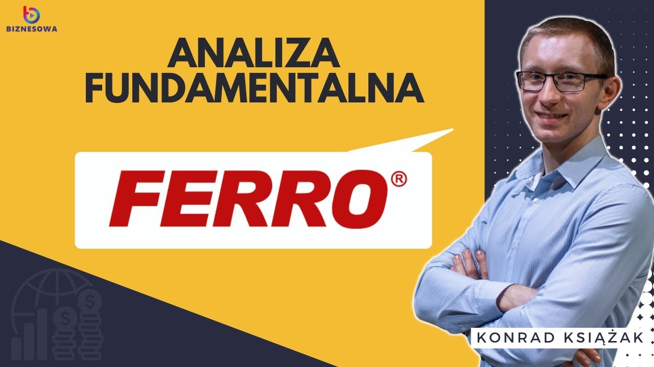 Ferro - analiza fundamentalna spółek z GPW | Konrad Książak
