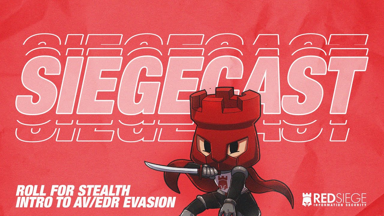SIEGECAST: Roll For Stealh Intro to AV/EDR Evasion