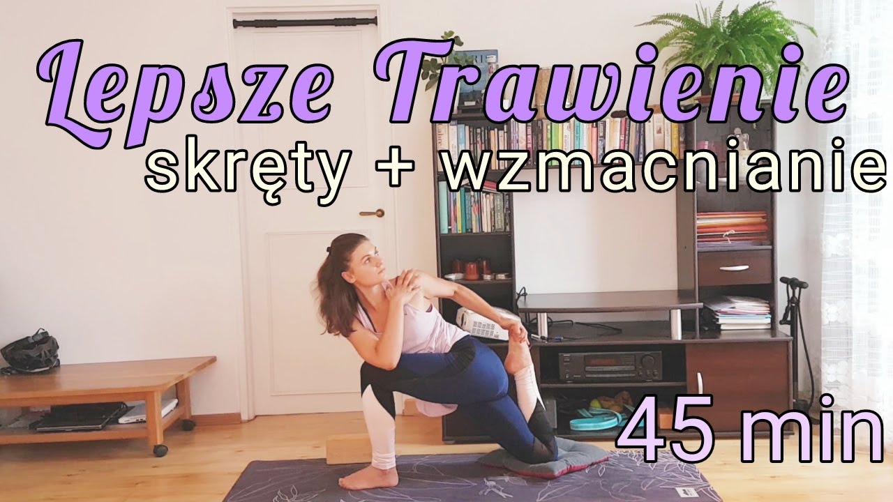 Joga na trawienie, skręty, wzmacnianie i oczyszczanie
