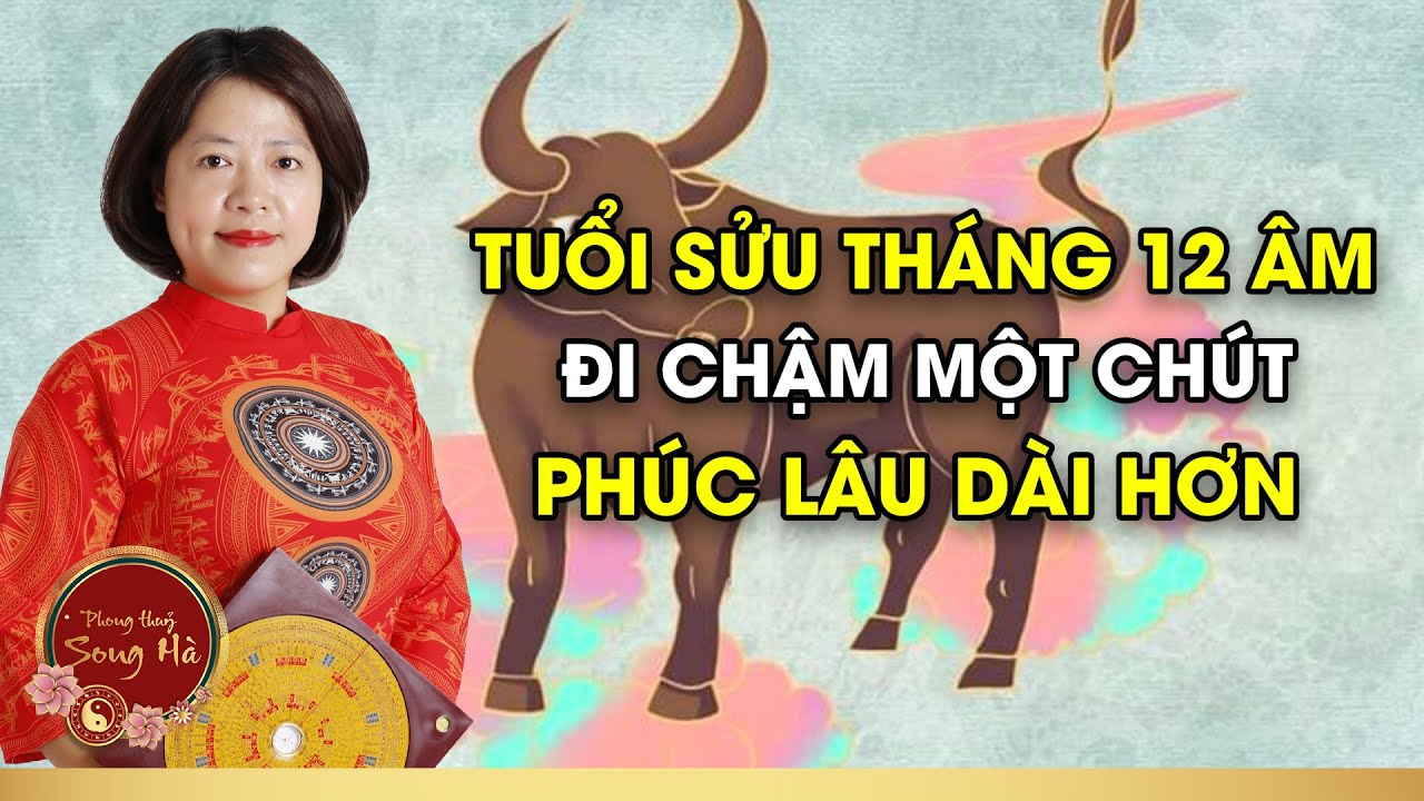 Tuổi Sửu Tháng 12 Âm 2025 Đi Chậm Một Chút, Phúc Lâu Dài Hơn