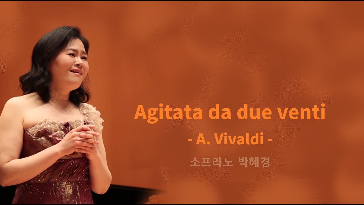 Agitata da due venti(from opera Griselda) - A. Vivaldi - 소프라노 박혜경