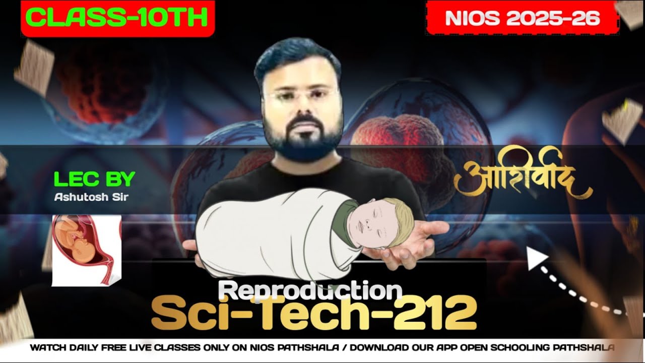 Lec 2 &ndash; Sexual Reproduction | Sci-Tech 212 | Class 10 | NIOS 2025-26 | by Ashutosh Sir