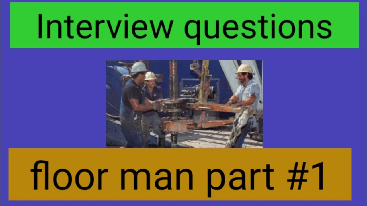 # part1 floor man interview questions