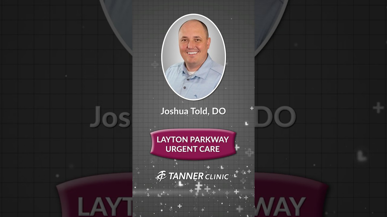 Layton Parkway Urgent Care, Dr. Joshua Told, DO, Tanner Clinic #shorts
