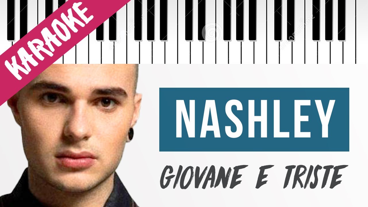 Nashley | Giovane E Triste // Piano Karaoke con Testo