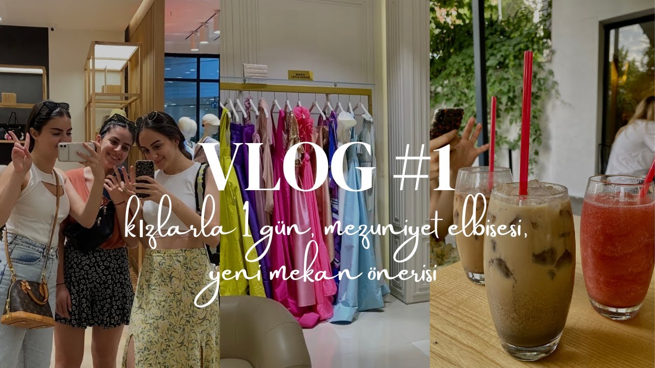VLOG #1, KIZLARLA MEZUNİYET ELBİSESİ BAKTIK, YENİ MEKAN KEŞFİ, NUMNUM, ARMADA, TUNALI