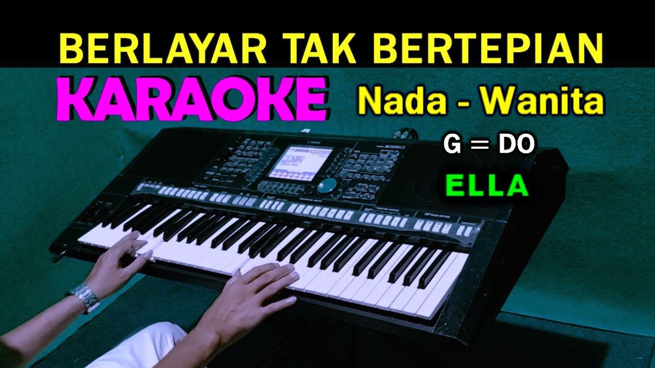 BERLAYAR TAK BERTEPIAN - Ella | KARAOKE Nada Wanita