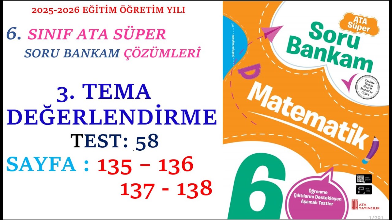 6. SINIF ATA YAYINCILIK, SÜPER ATA SORU BANKAM, 3. TEMA DEĞERLENDİRME, SAYFA:135 - 136 - 137 - 138
