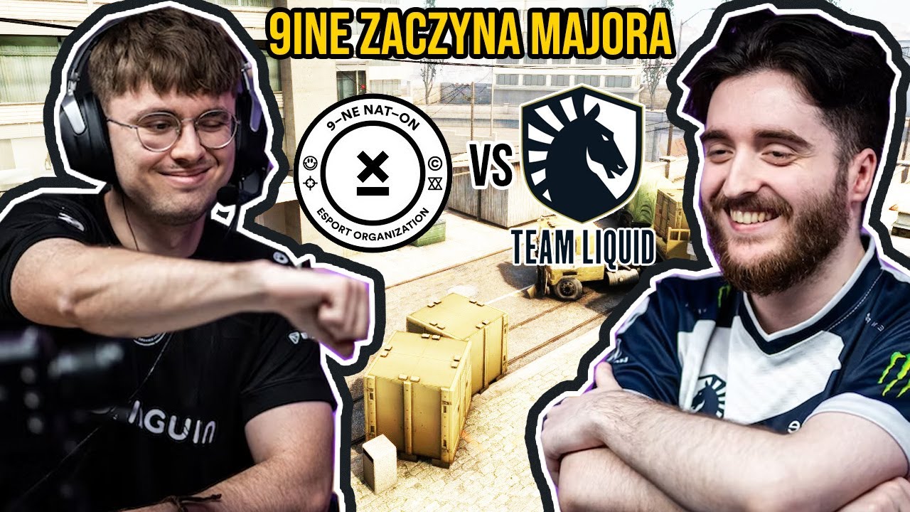9INE vs LIQUID, CZYLI START MAJORA DLA POLAK&Oacute;W!