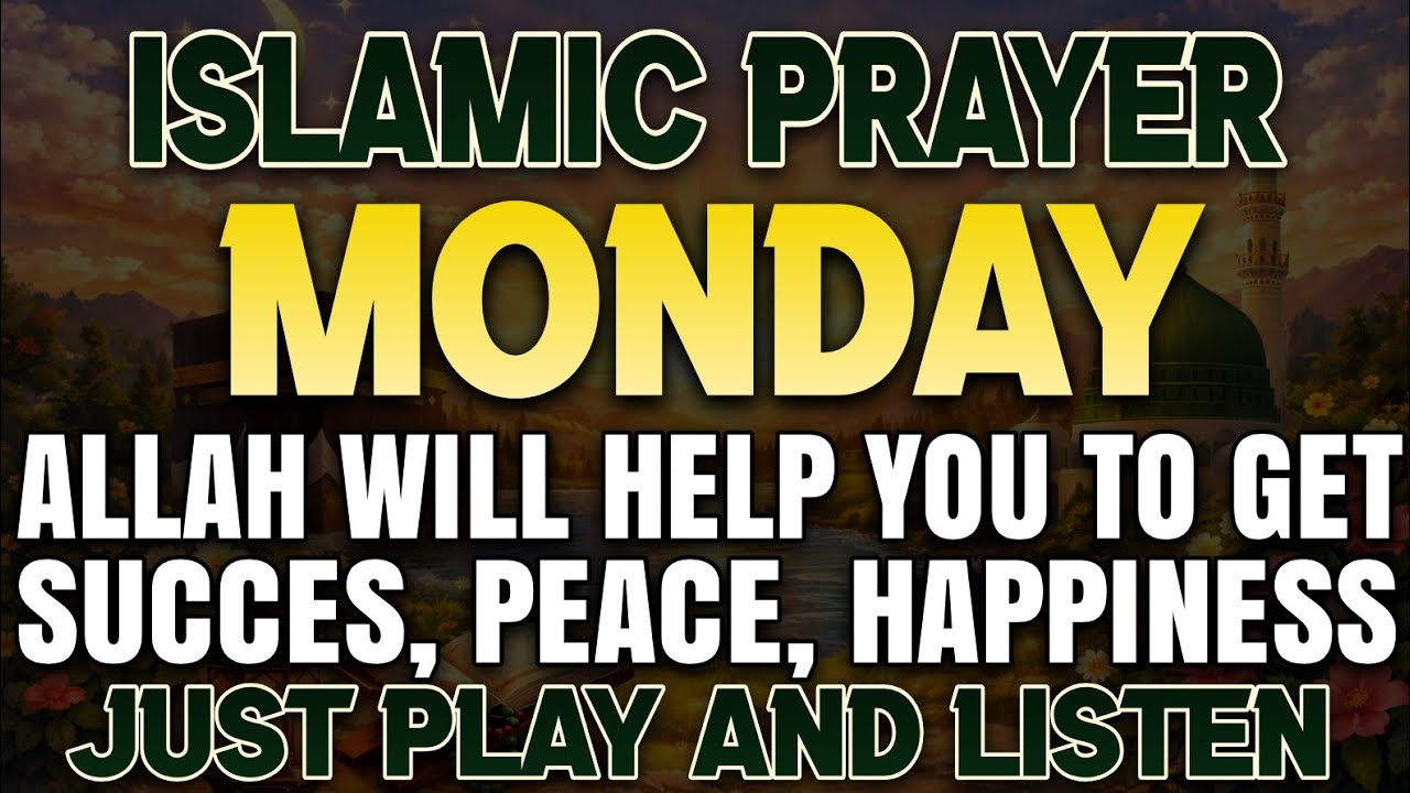 THIS POWERFUL MONDAY PRAYER WILL OPEN THE DOORS OF WEALTH, RIZQ, AND BLESSINGS, INSHAALLAH