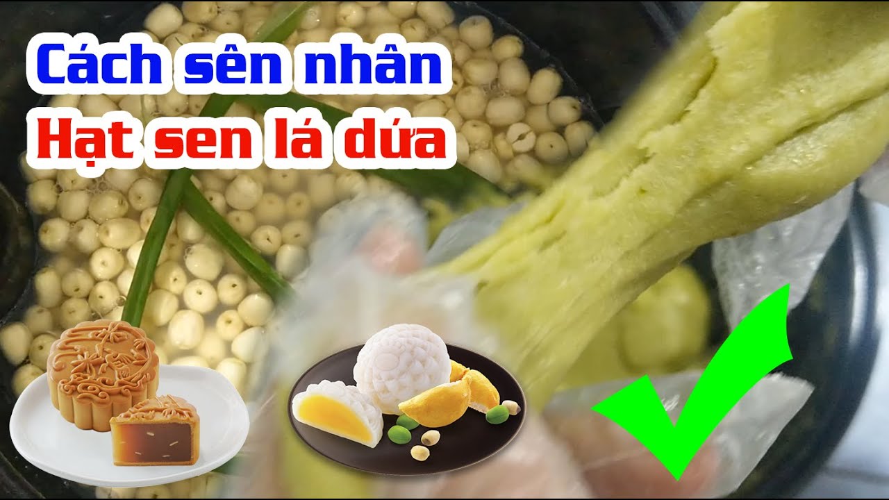 Cách sên nhân HẠT SEN LÁ DỨA cho bánh Trung Thu hoặc Bánh Dẽo