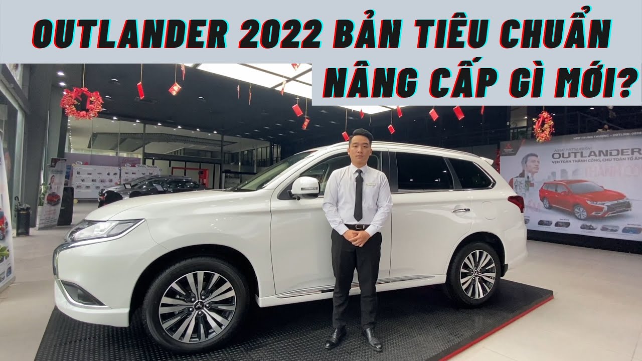 OUTLANDER 2022 Bản Tiêu Chuẩn Được Trang Bị Và Nâng Cấp Gì Mới?