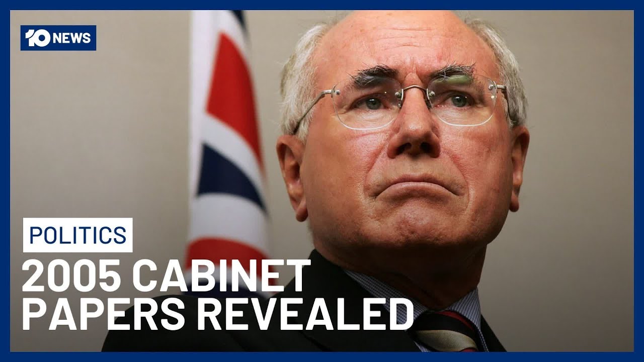 Top Secret 2005 John Howard Cabinet Documents Made Public | 10 News