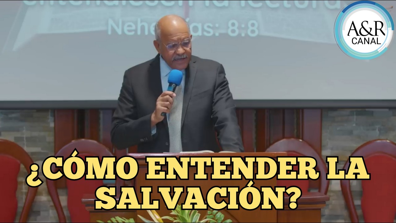 ¿CÓMO ENTENDER LA SALVACIÓN? | PASTOR ANDRÉS PORTES, A&R CANAL SERMONES ADVENTISTAS