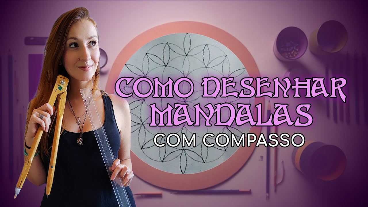 COMO DESENHAR MANDALAS COM COMPASSO - Jornada das Mandalas Aula 02