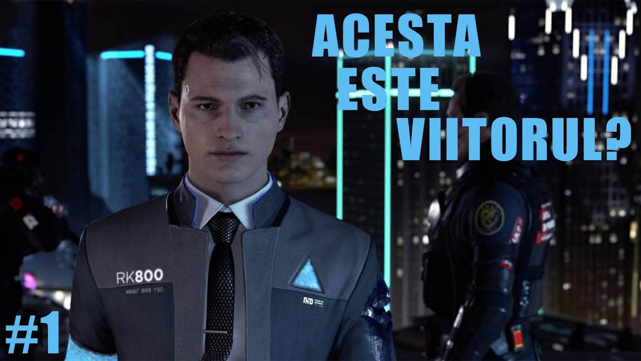 ACESTA ESTE VIITORUL? | DETROIT BECOME HUMAN PLAYTHROUGH EP.1