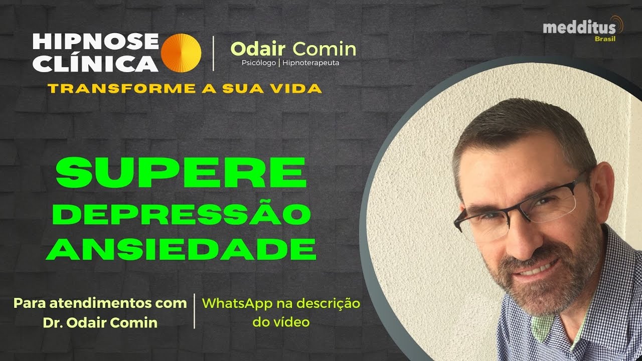 Hipnose para Superar a Depressão e Ansiedade com Odair Comin