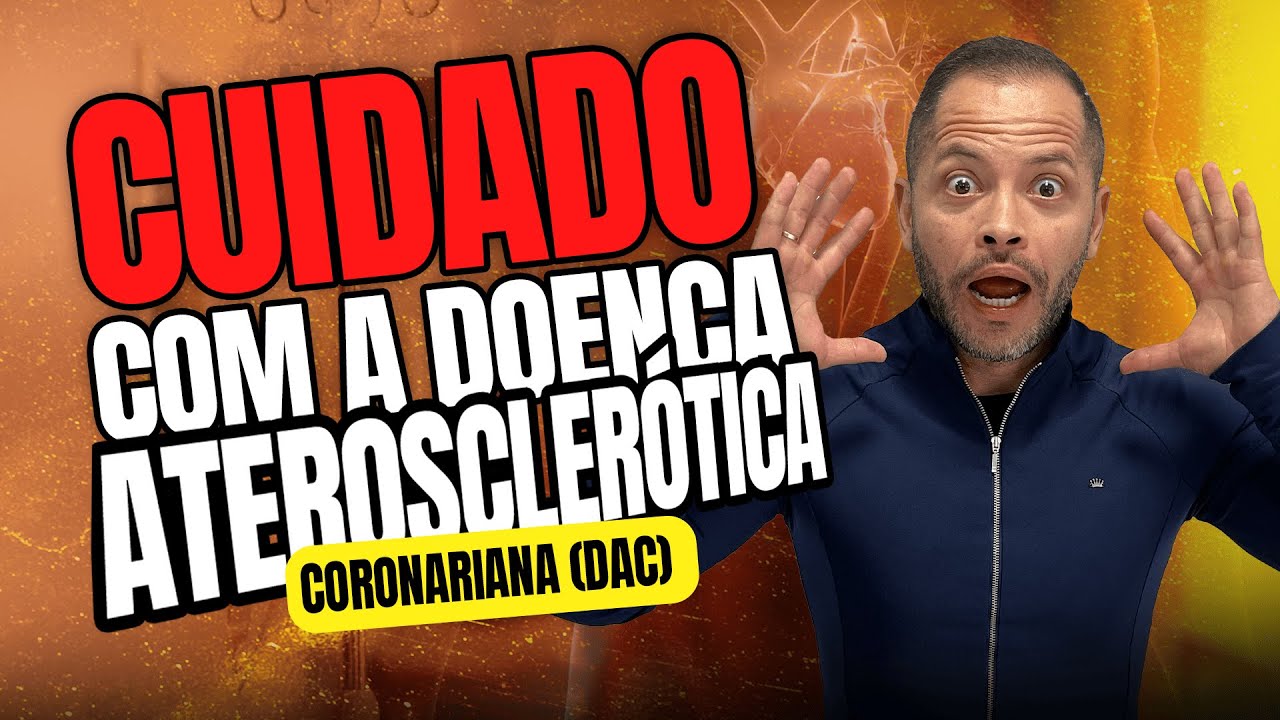 Tudo sobre a Doença Aterosclerótica Coronariana (DAC)
