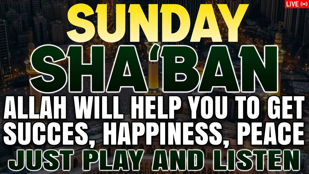 POWERFUL SHABAN PRAYER - Blessings Will Rain On Home - THIS BEAUTIFUL DUA THE KEY TO SOLVE PROBLEMS
