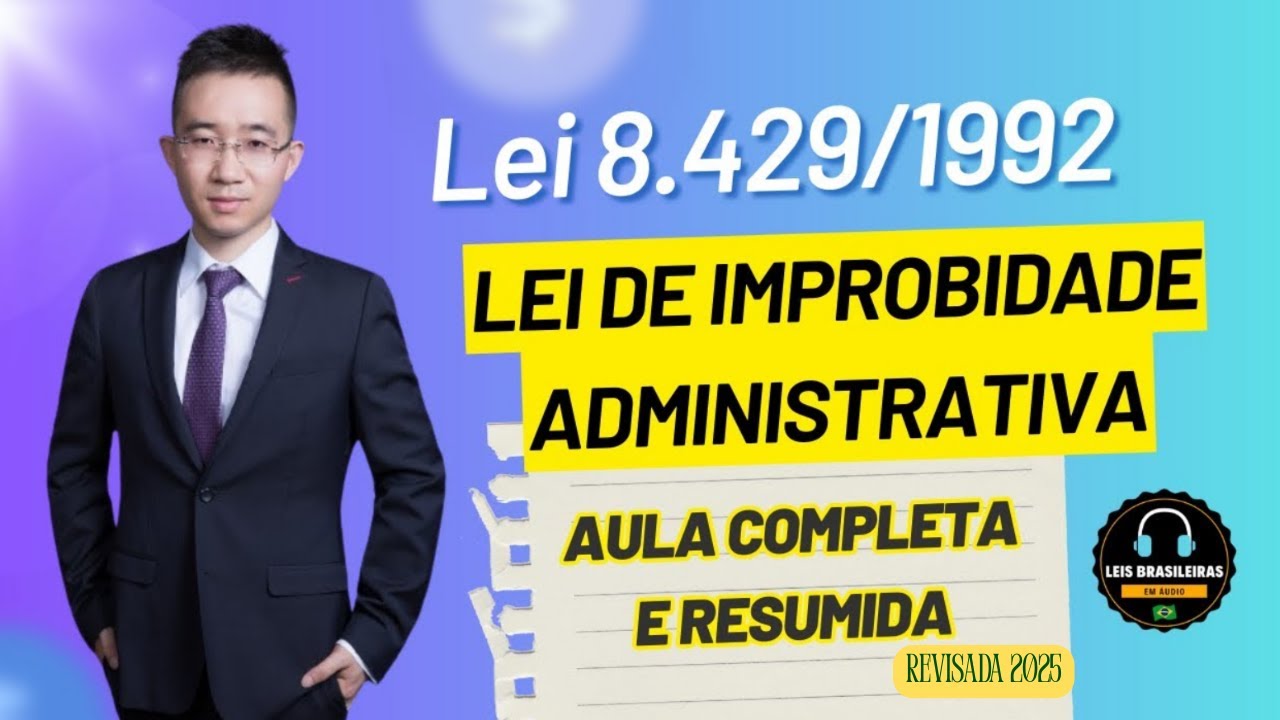 IMPROBIDADE ADMINISTRATIVA - AULA COMPLETA E RESUMIDA - LEI 8.429/1992  - #improbidadeadministrativa