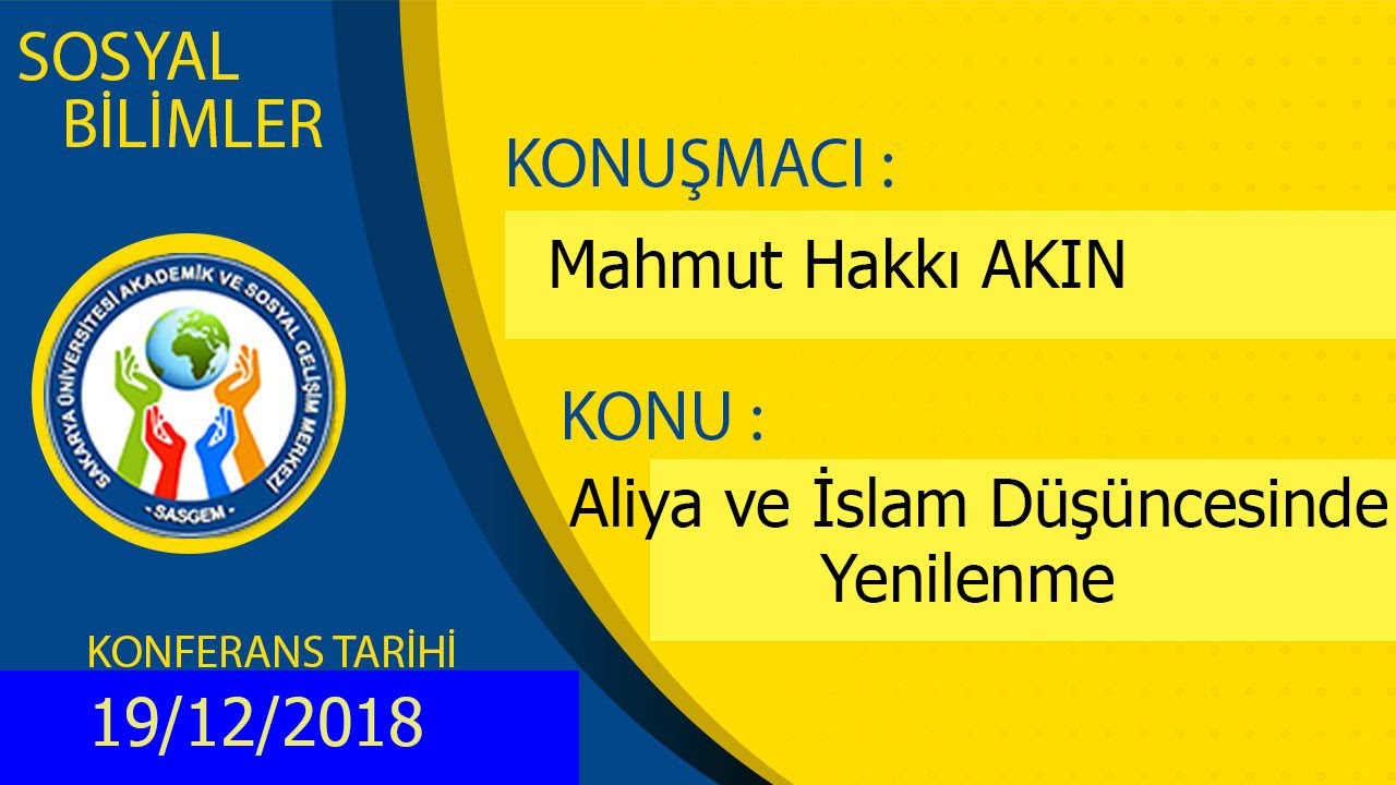 Aliya ve İslam Düşüncesinde Yenilenme, Mahmut Hakkı AKIN, 19 Aralık 2018 Çarşamba