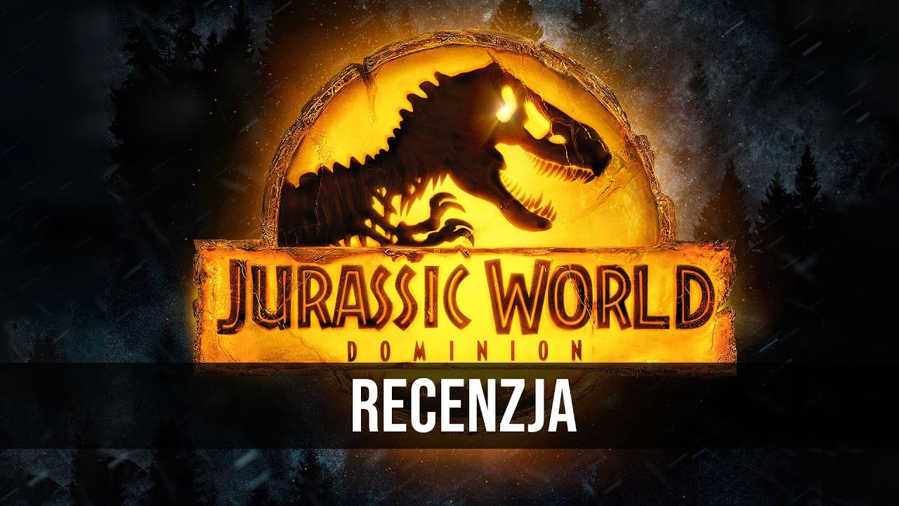 Jurassic World: Dominion - RECENZJA