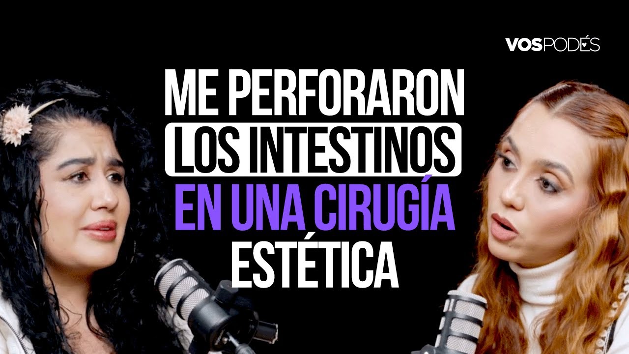 ME PERFORARON LOS INTESTINOS EN UNA CIRUGÍA ESTÉTICA (CON: VANESSA BASTIDAS) I Vos podés  - EP 190 I