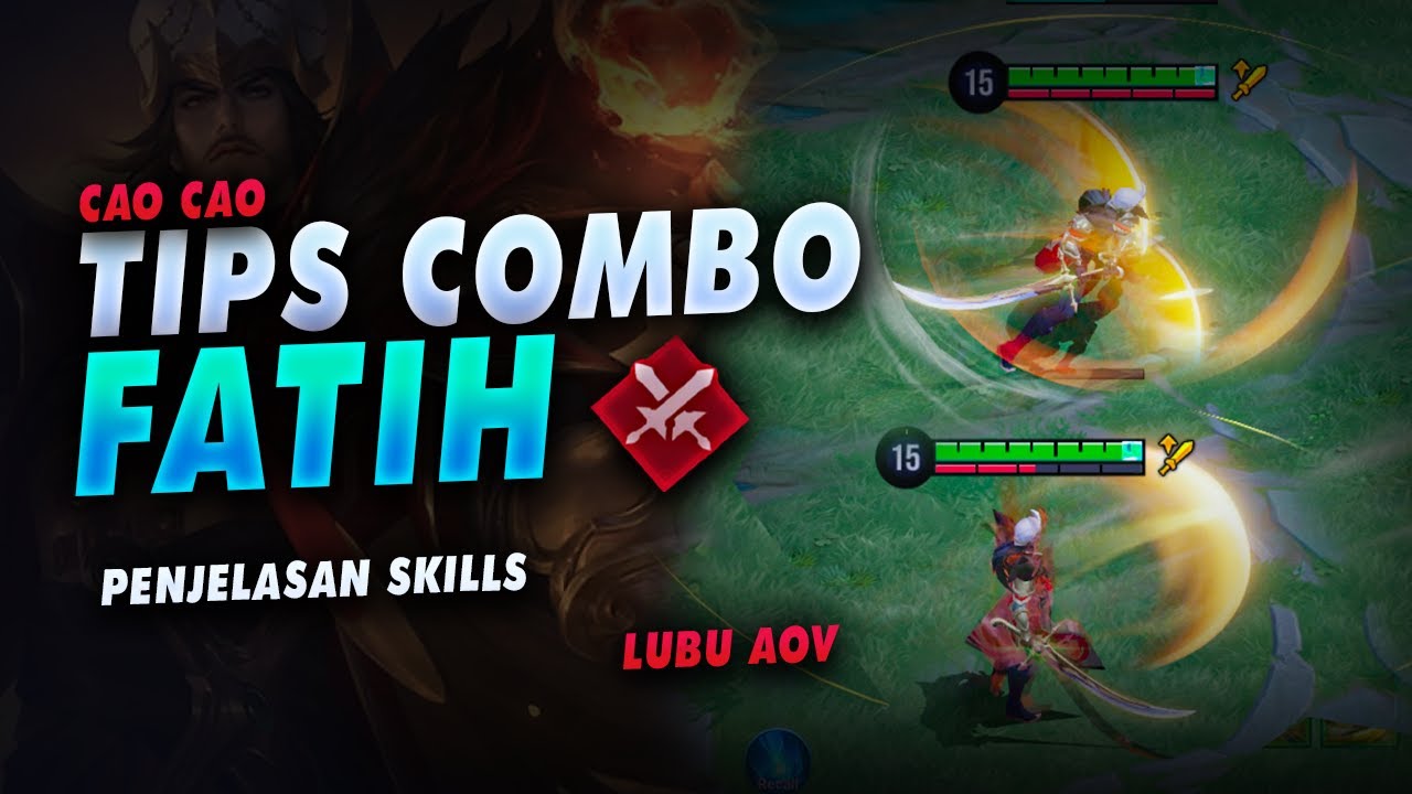 Hero Baru Fatih Cao Cao, Penjelasan Skill Tips Combo Fatih Pemula HOK