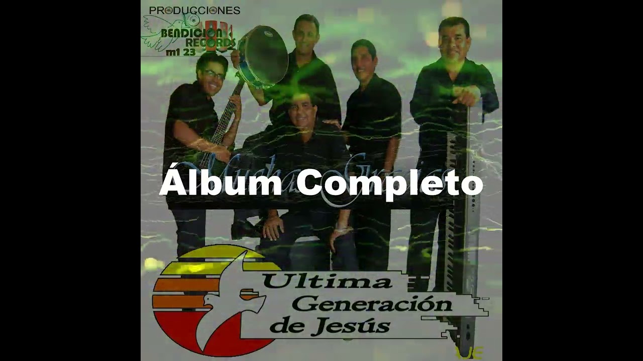 Muchas Gracias - Última Generación de Jesús - Álbum completo #youtube #videos #video #cristiano