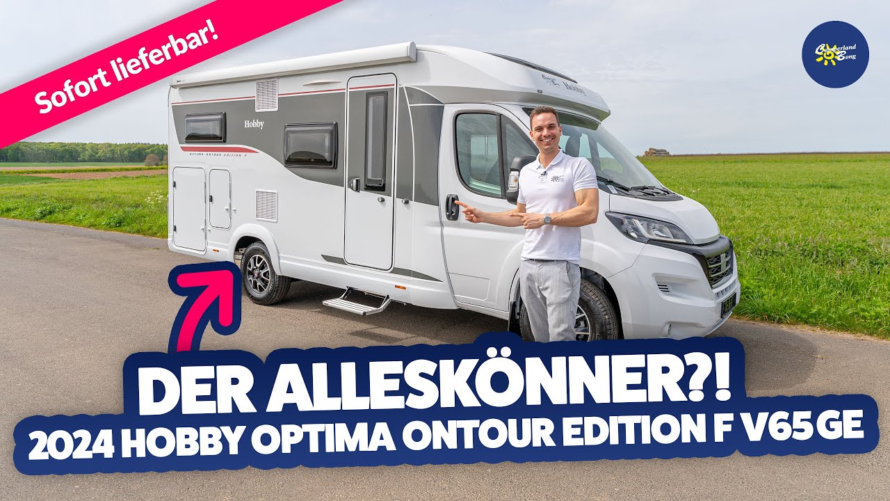 NEU: 2024 Hobby Optima ONTOUR Edition F V65 GE🎉 | Reisemobil | Test & Kaufberatung - Camperland Bong