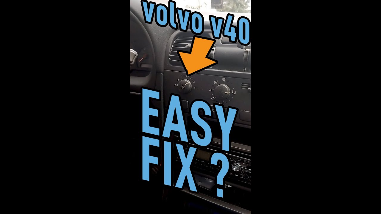 Volvo V40 heater fan fix