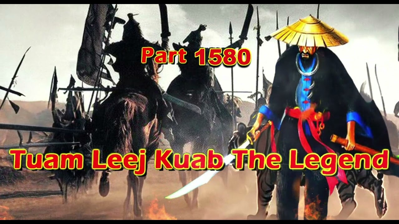 Tuam Leej Kuab The Legend Hmong Warrior  (part 1580)