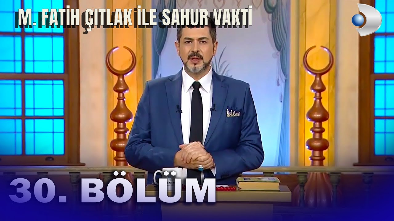 M. Fatih Çıtlak İle Sahur Vakti 30.Bölüm - FULL BÖLÜM (2020)