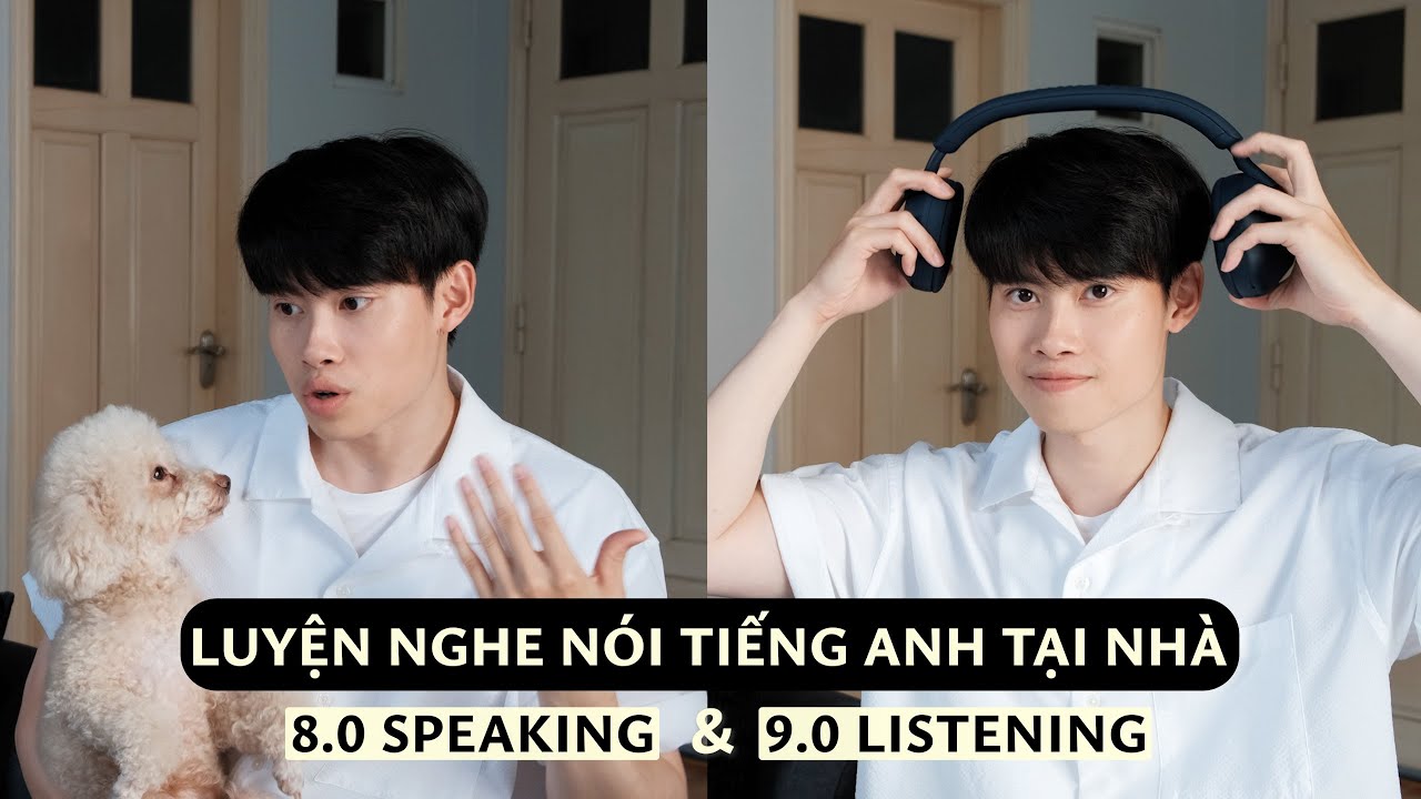 Đây Là Cách Mình Luyện Nghe Nói Tiếng Anh Tại Nhà | 9.0 Listening & 8.0 Speaking IELTS